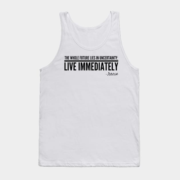 Live Immediately Tank Top by StoicChimp